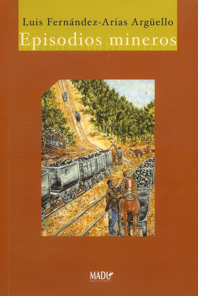 Portada del libro Episodios mineros, de Luis Fernández-Arias Argüello. Siero 2006