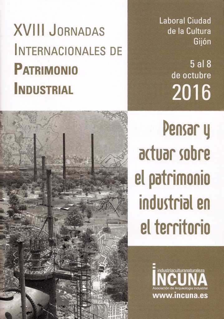 Portada del Programa de de las XVIII Jornadas Internacionales de Patrimonio Industrial organizadas por INCUNA. Gijón, Asturias. 2016