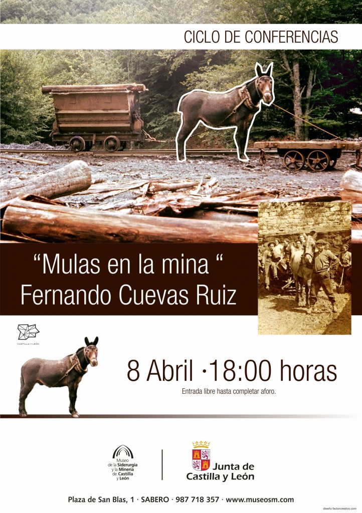 Cartel de la conferencia `Mulas en la Mina´ por Fernando Cuevas Ruiz. Museo de la Siderurgia y la Minería de Castilla y León. Sabero.  Abril de 2017