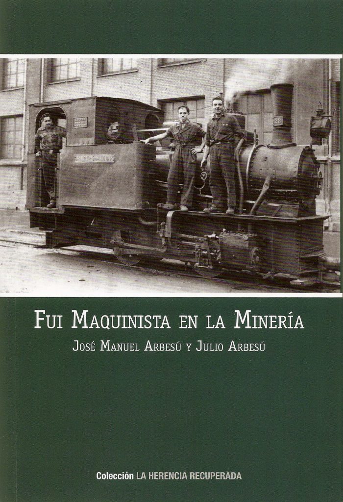 Portada del libro Fuí maquinista en la minería, de José Manuel Arbesú y Julio Arbesú. Gijón, Asturias 2016