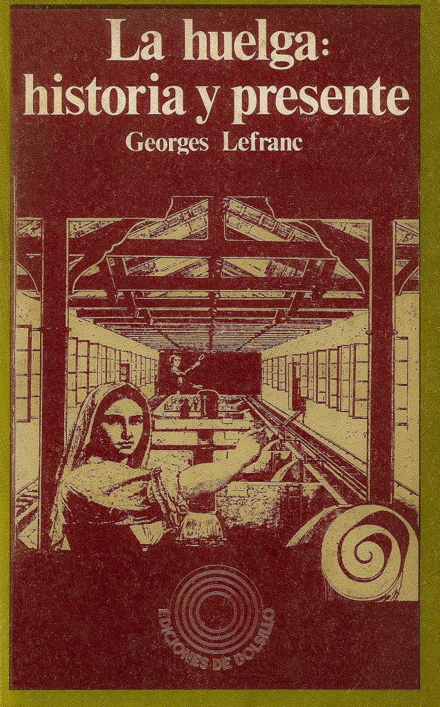 Portada del libro La huelga: historia y presente, de Georges Lefranc. Barcelona. Año 1972