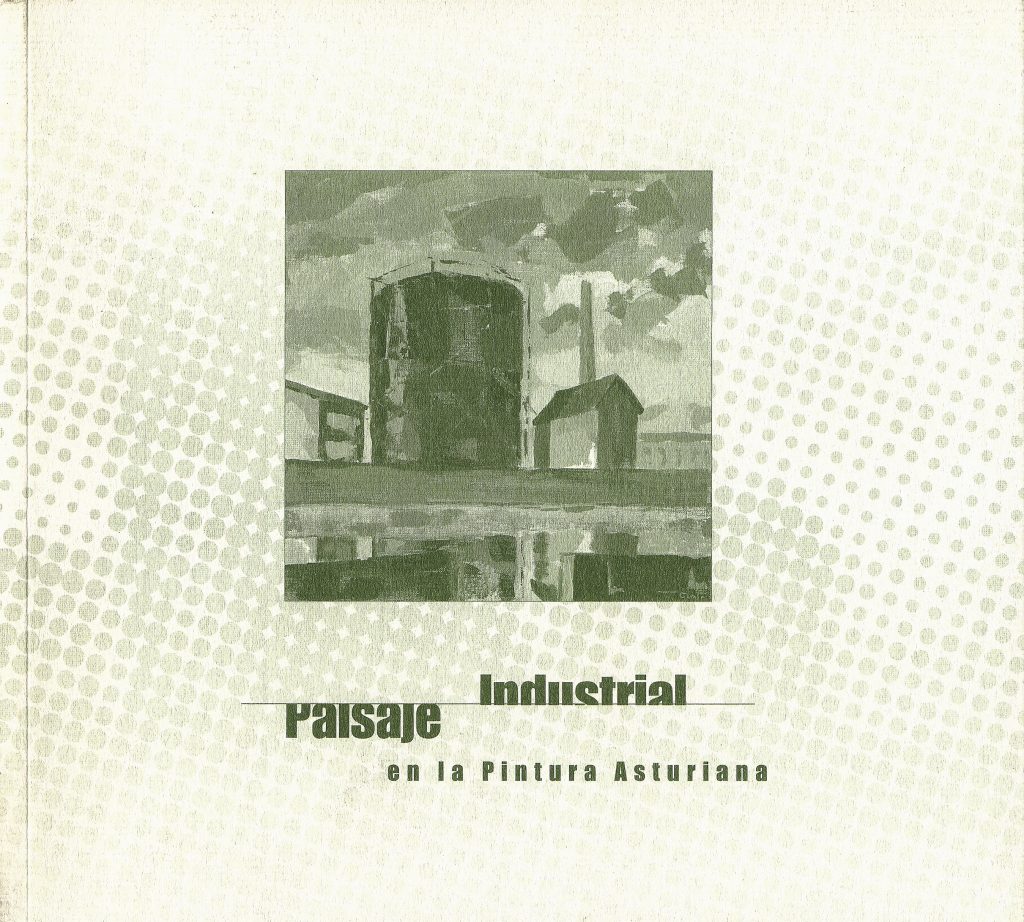 Portada del libro Paisaje Industrial en la Pintura Asturiana. Museo Antón. Candás. Carreño. Asturias 2002