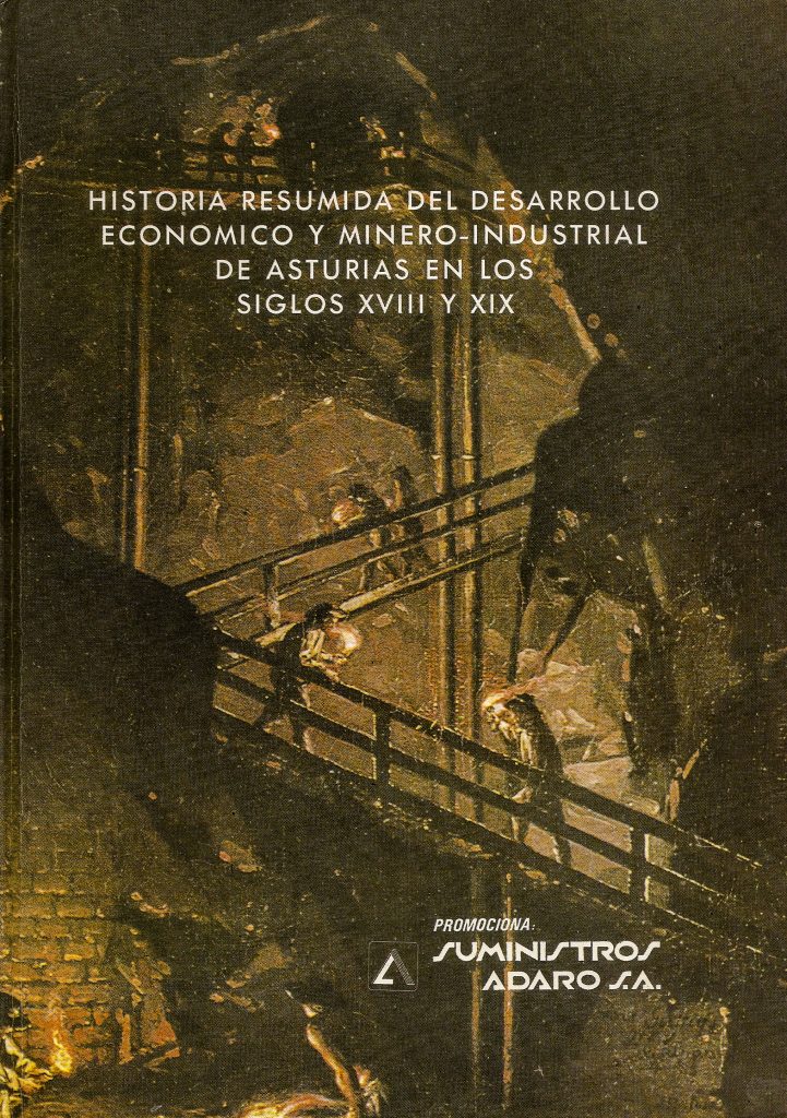 Portada del libro Historia resumida del desarrollo económico y minero-industrial de Asturias en los siglos XVIII y XIX, de Luis Adaro Ruíz. Gijón, Asturias, 1983