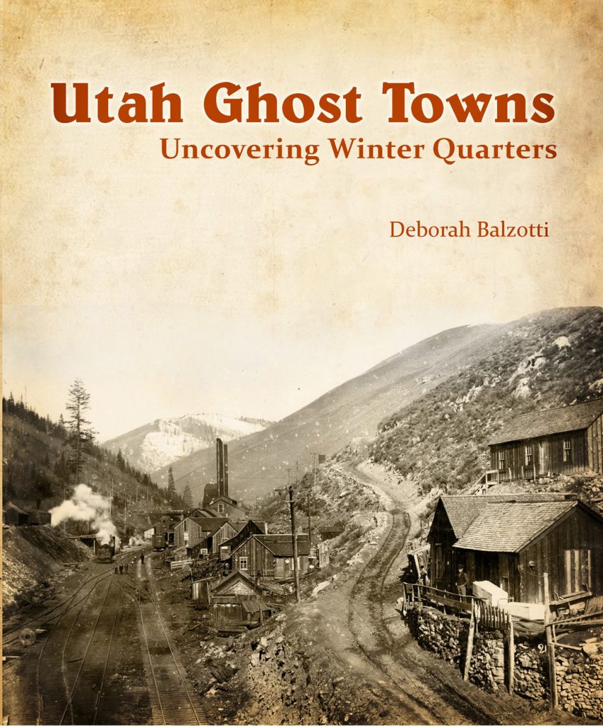 Portada del libro “Utah Ghost Towns. Uncovering Winter Quarters”. Deborah Balzotti. 2012.