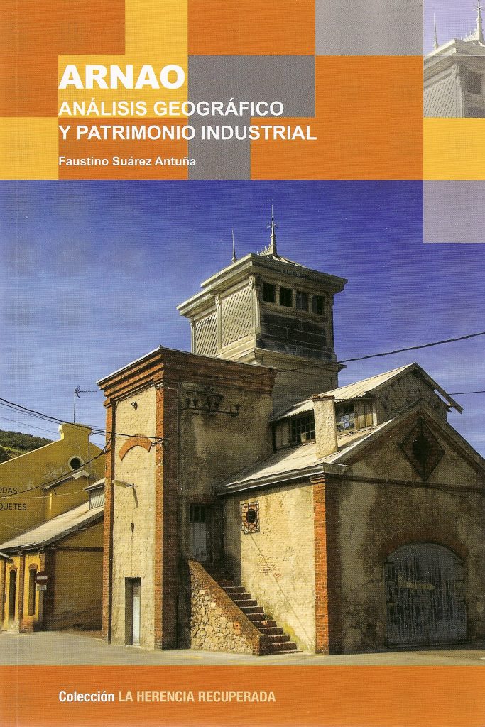 Portada del libro “Arnao. Análisis geográfico y patrimonio industrial”, de Faustino Suárez Antuña. Asturias. 2008