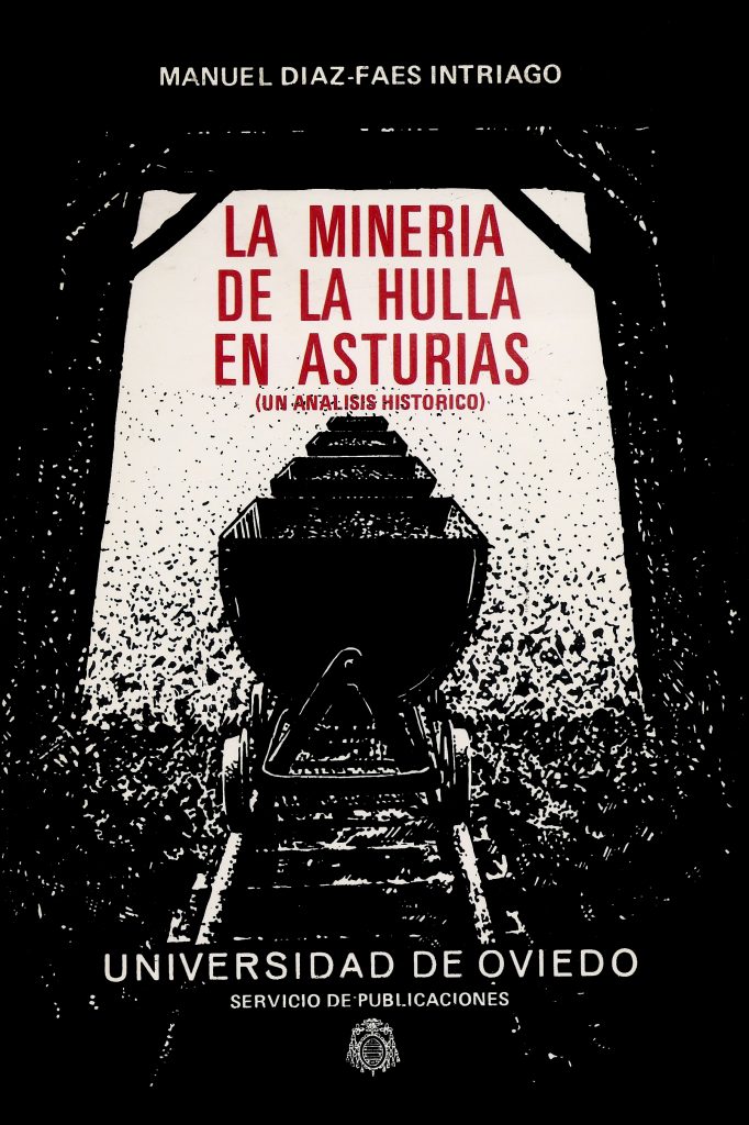 Portada del libro La minería de la hulla en Asturias (Un análisis histórico), de Manuel Díaz-Faes Intriago. Asturias. 1979.