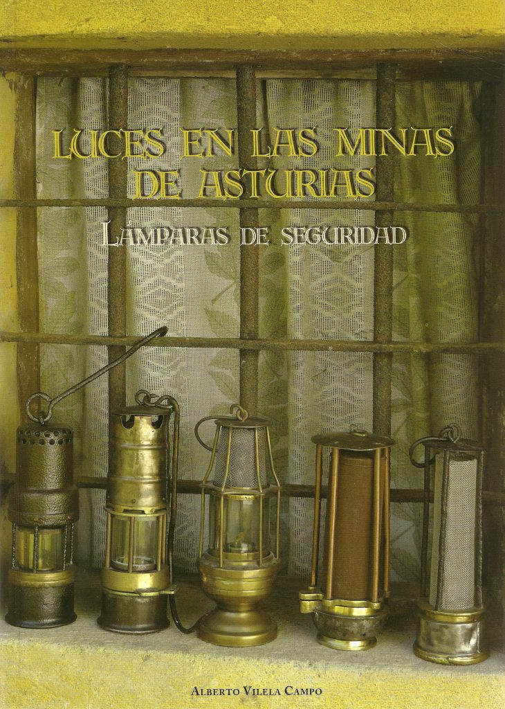 Portada del libro Luces en las minas de Asturias. Lámparas de seguridad, de Alberto Vilela Campo. Asturias. 2010