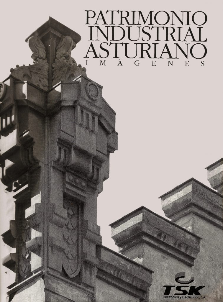 Portada del libro Patrimonio Industrial Asturiano. Imágenes, de Antonio Ramón Felgueroso Durán y Aladino Fernández García. Asturias. 1998