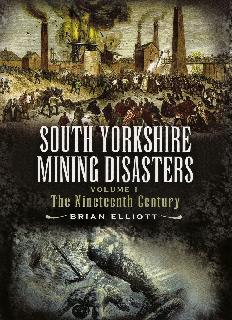 Portada del libro South Yorkshire mining disasters. Volume I. The Nineteenth Century, de Brian Elliott. Barnsley. South Yorkshire. 2006