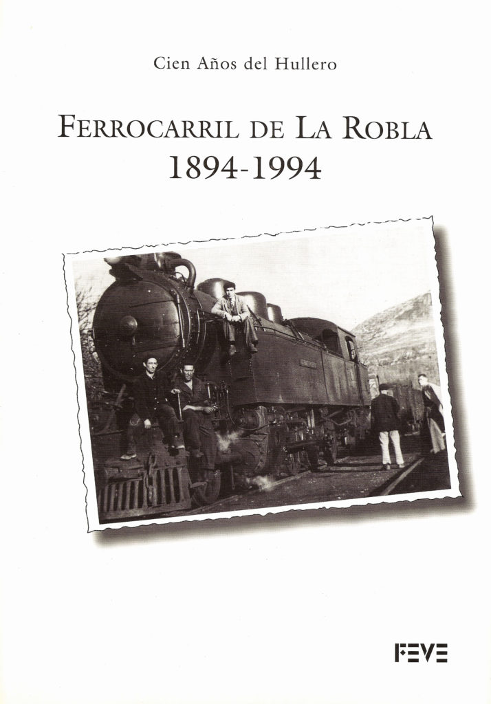 Portada el libro Cien años del Hullero. Ferrocarril de La Robla. 1984-1994, editado por FEVE. Madrid. 1994