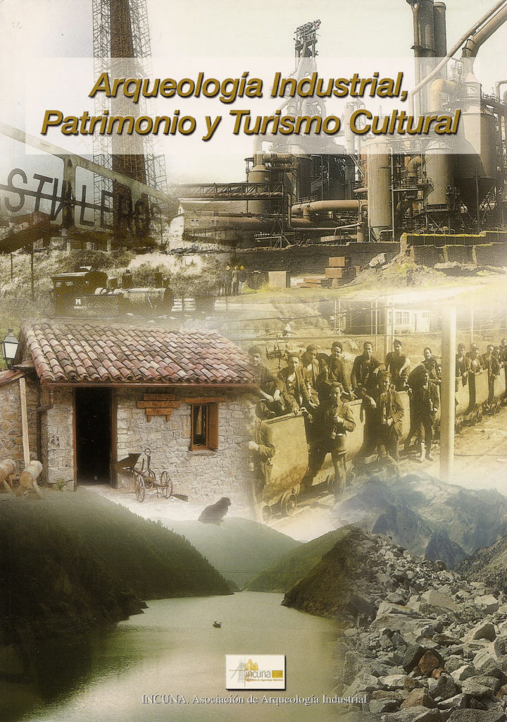 Portada del libro Arqueología Industrial, patrimonio y turismo cultural, publicado por Incuna. Gijón (Asturias). 2001.