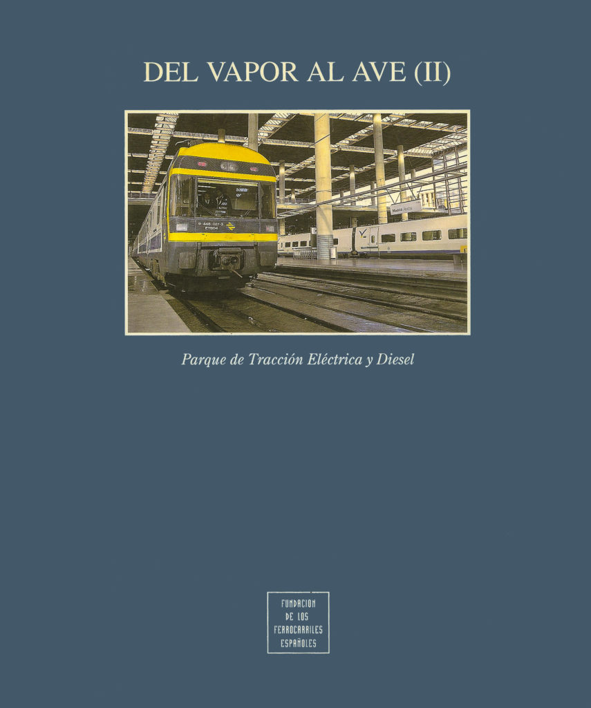 Portada del libro Del vapor al AVE (II). Parque de tracción eléctrica y diesel, de Justo Arenillas. Toledo. 1994.