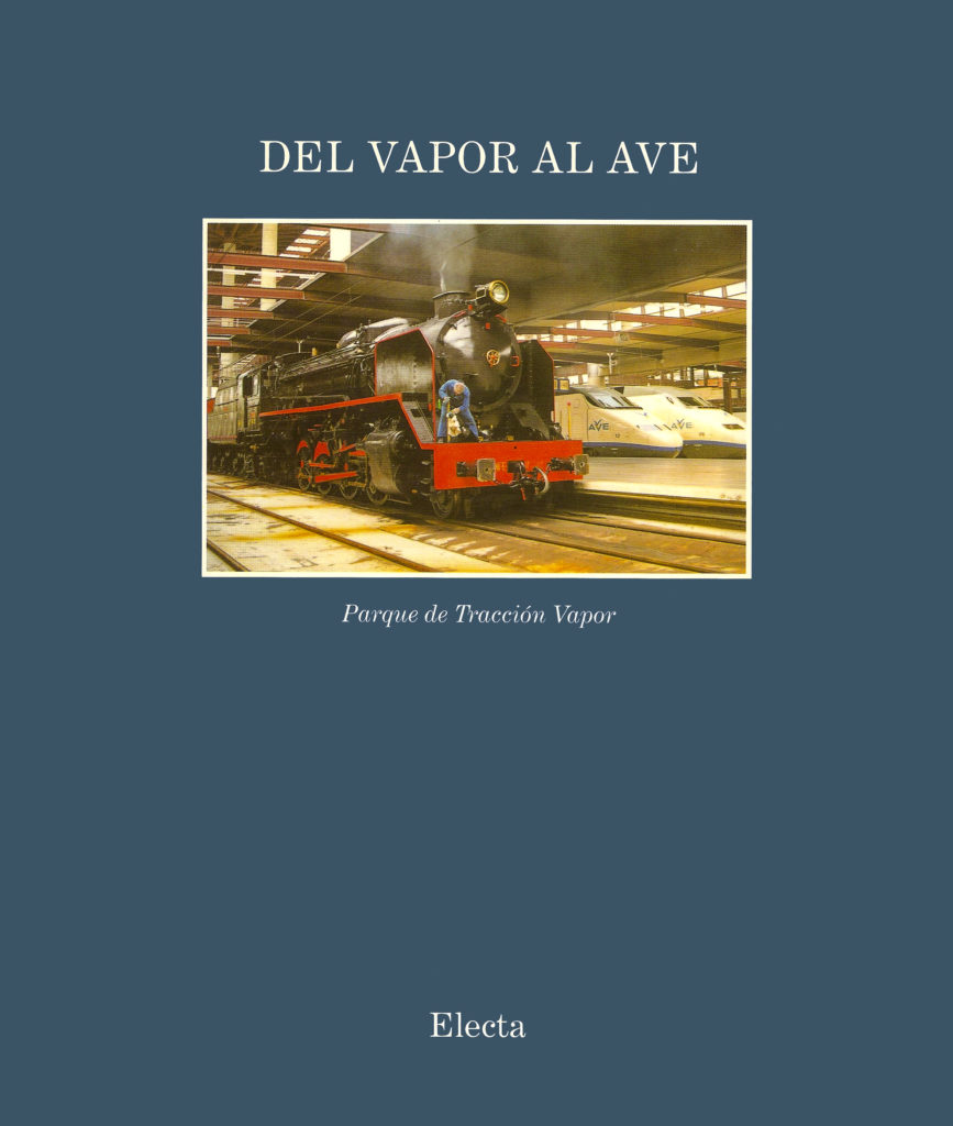 Portada del libro Del vapor al AVE (I). Parque de tracción vapor, de Justo Arenillas. Toledo. 1994.