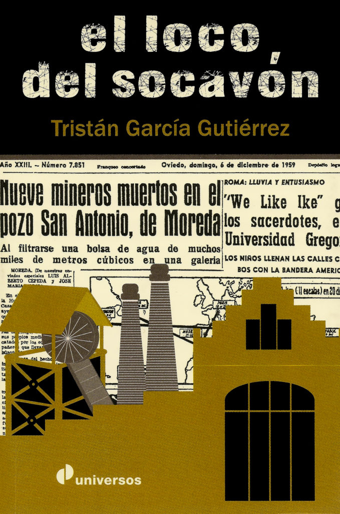 Portada del libro El loco del socavón, de Tristán García Gutiérrez. Mieres. 2010.