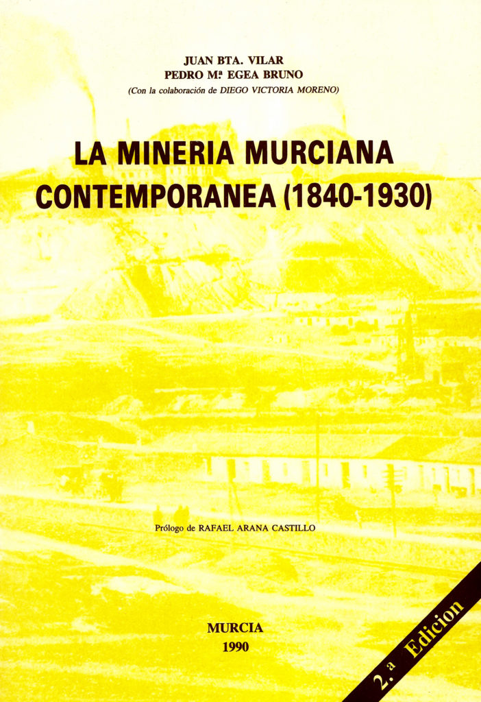 Portada del libro La minería murciana contemporánea, de Juan B. Vilar y Pedro M. Egéa. Murcia. 1990.