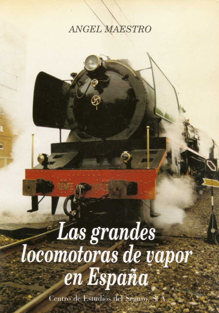 Portada del libro Las grandes locomotoras de vapor en España, de Angel Maestro. Madrid. 1993.