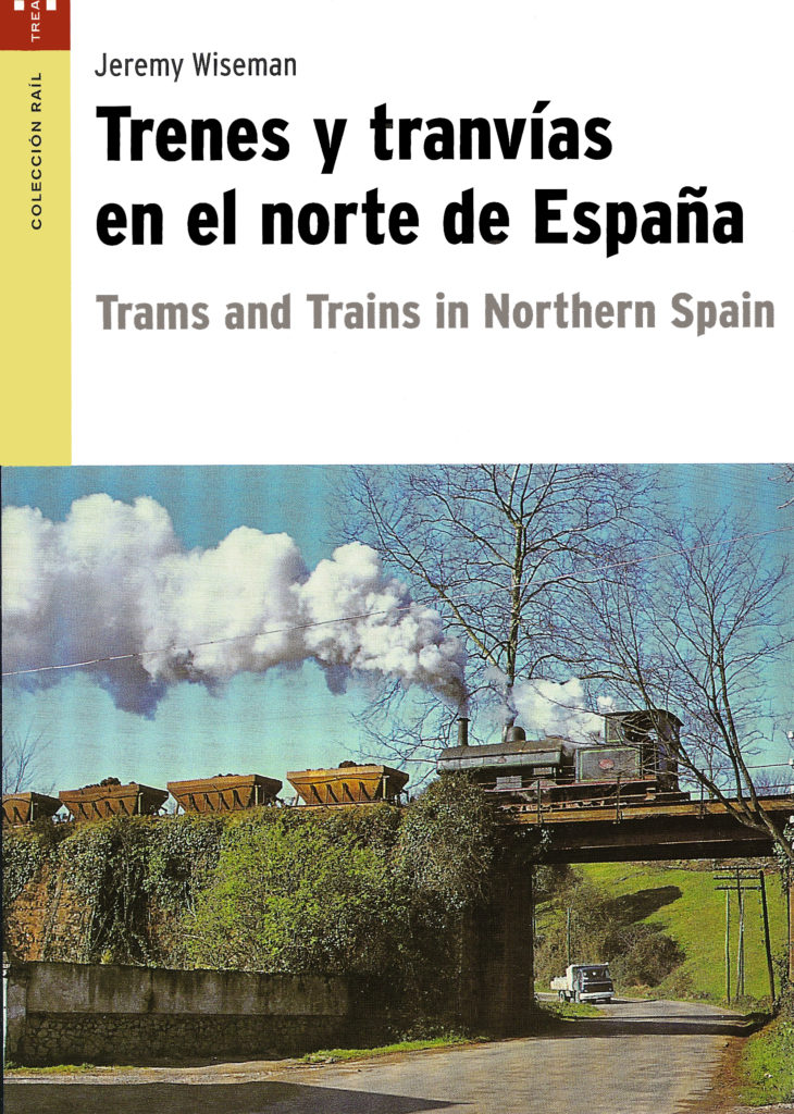Portada del libro Trenes y tranvías en el norte de España, de Jeremy Wiseman. Gijón. 2011.