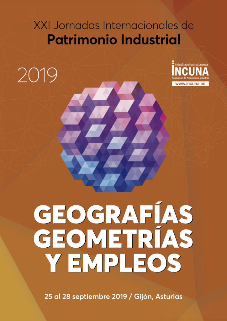 Cartel de las XXI Jornadas Internacionales de Patrimonio Industrial. Geografias Geometrias y Empleo. Gijon. Asturias 2019