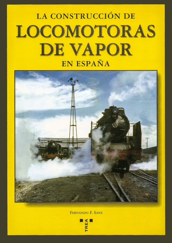 Portada del libro La construcción de locomotoras de vapor en España, de Fernando F. Sanz. Gijón. 2001.