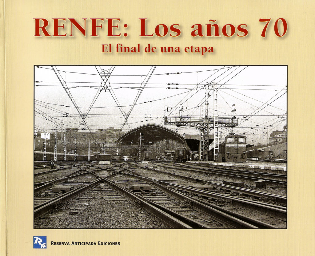 Portada del libro Renfe. Los años 70. El final de una etapa, de Josep Miquel i Solé. Barcelona. 2011.