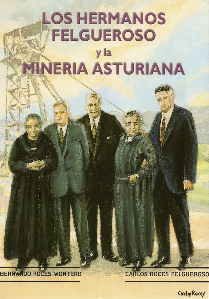 Portada del libro Los hermanos Felgueroso y la minería asturiana, de Carlos Roces Felgueroso y Bernardo Roces Montero. Gijón. 1999.