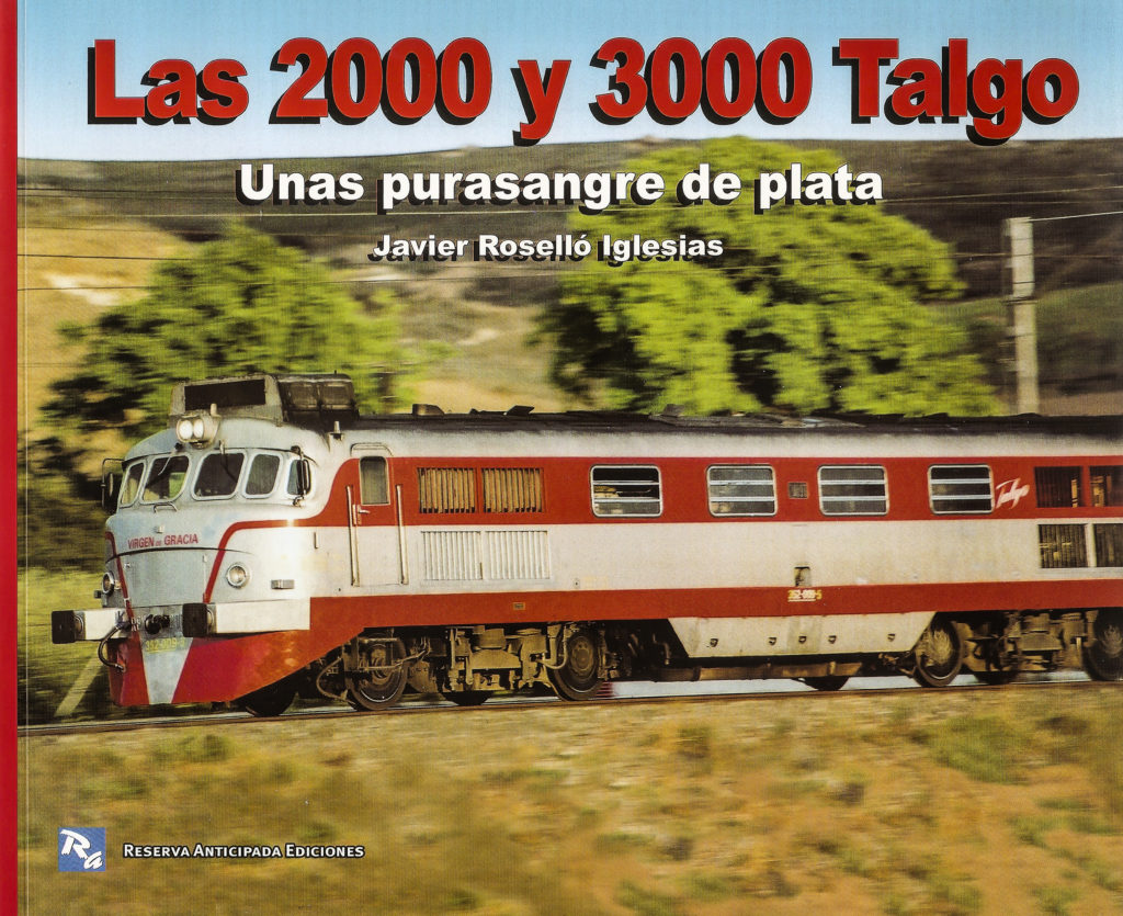 Portada del libro Las 2000 y 3000 Talgo. Unas purasangre de plata, de Javier Roselló Iglesias. Barcelona. 2005.
