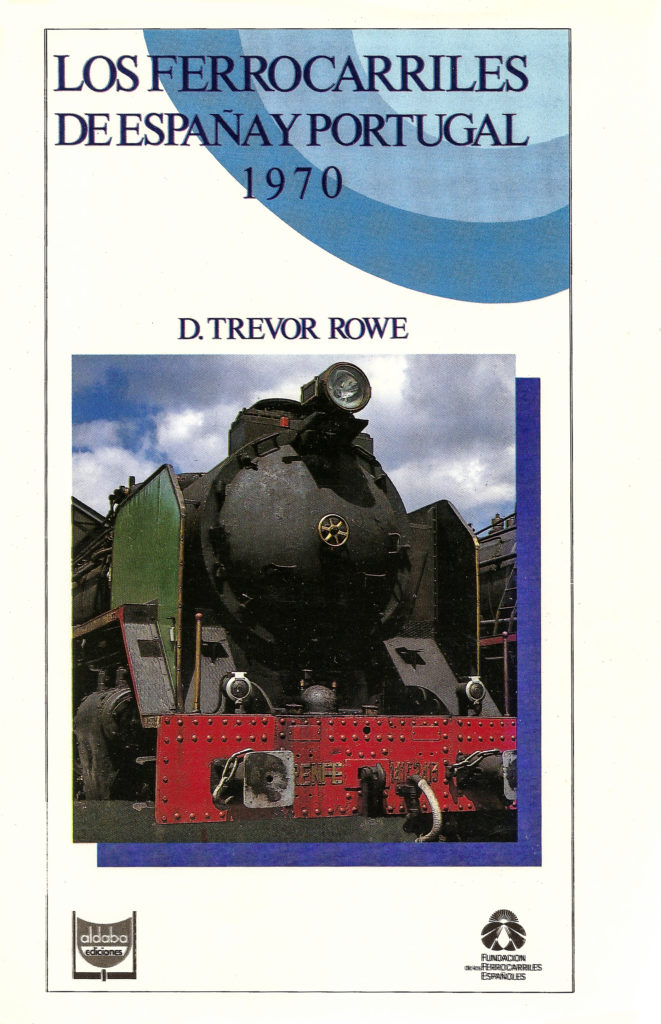 Portada del libro Los ferrocarriles de España y Portugal. 1970, de D. Trevor Rowe. Madrid. 1989.