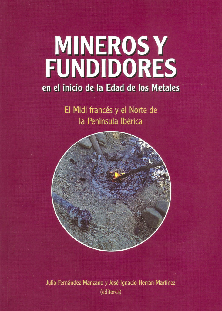 Portada del libro Mineros y fundidores en el inicio de la Edad de los Metales, de Julio Fernández Manzano y José Ignacio Herrán Martínez. León. 2003.