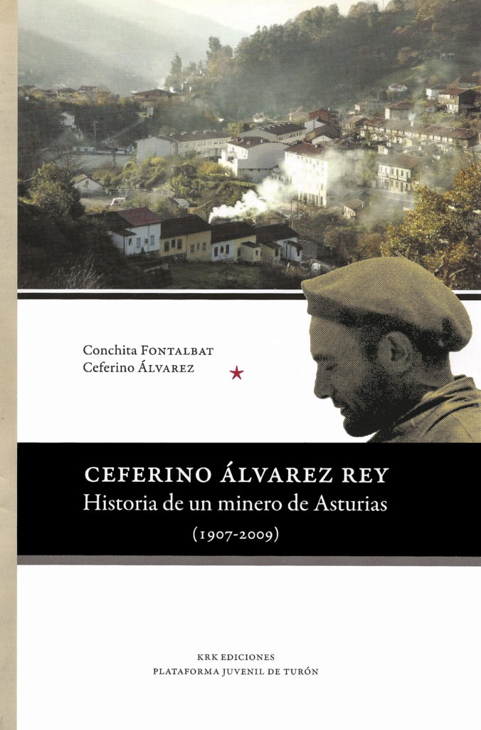 Portada del libro Ceferino Álvarez Rey. Historia de un minero de Asturias (1907 – 2009), de Conchita Fontalbat y Ceferino Álvarez. Oviedo. 2010.