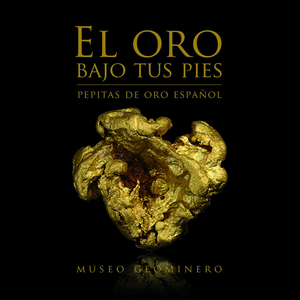 Portada del libro El Oro bajo tus pies. Pepitas de oro español, de Varios Autores. Madrid. 2016.