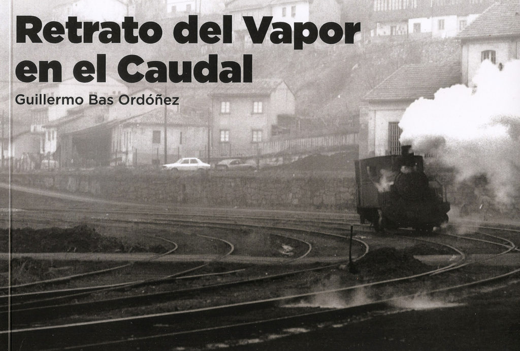 Portada del libro “Retrato del Vapor en el Caudal”, de Guillermo Bas Ordóñez. Mieres. 2019.