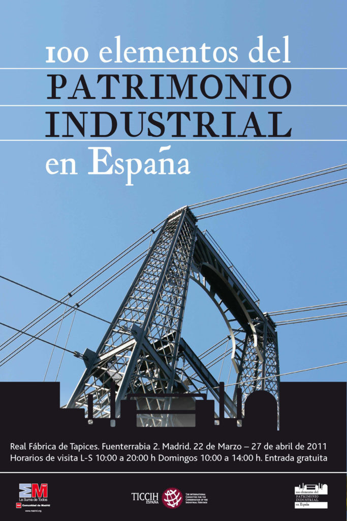 Cartel de la exposición 100 elementos del Patrimonio Industrial de España. Real Fábrica de Tapices. Fuenterrabia, Madrid. TCCIH España. Desde el 22 de Marzo al 27 de Abril de 2011
