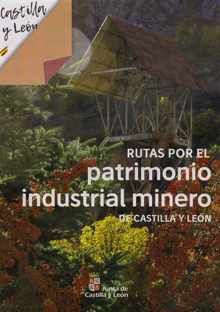 Guia de Rutas por el Patrimonio Industrial y Minero de Castilla y León. PDF. 43 paginas 2017