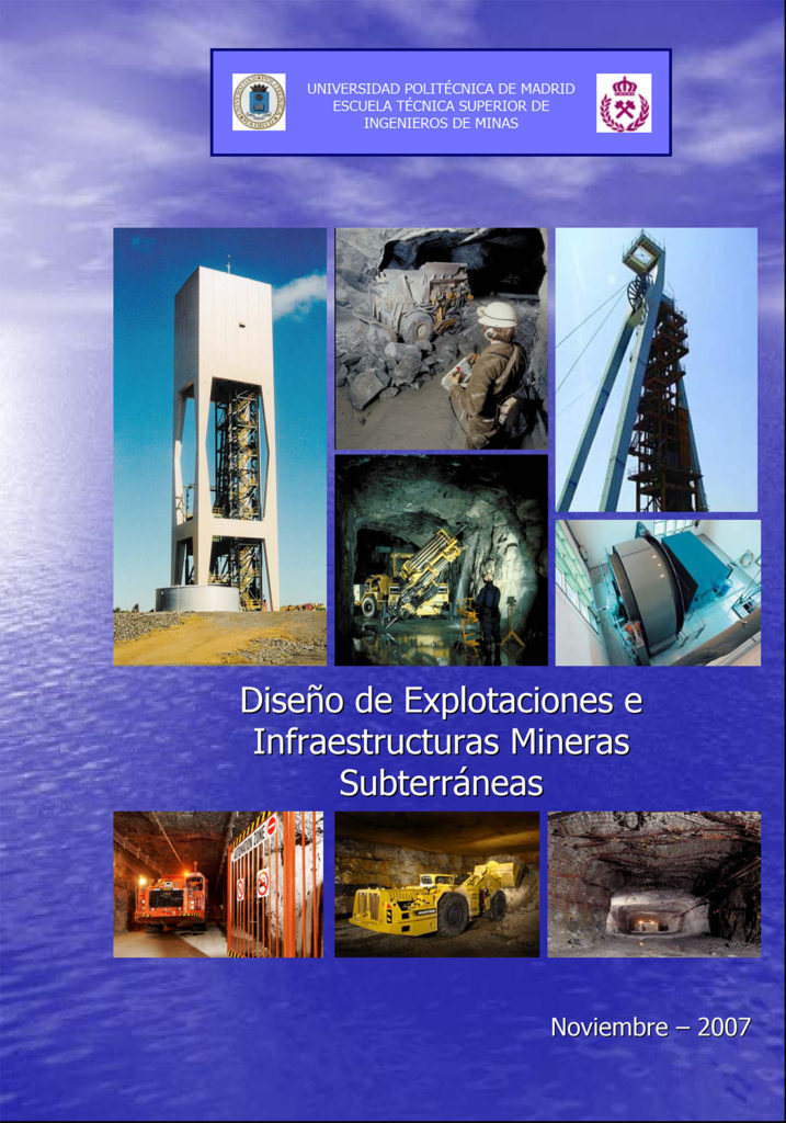 Portada del libro Diseño de Explotaciones e Infraestructuras Mineras Subterráneas, de la Escuela Técnica Superior de Ingenieros de Minas. Madrid, 2007
