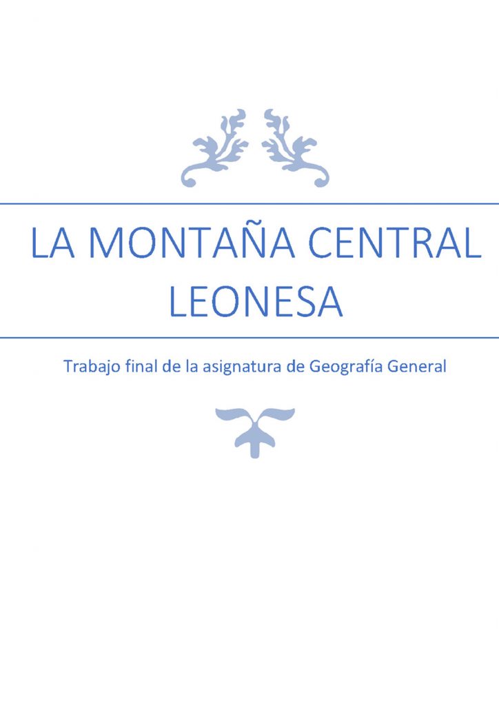 La montaña Central  Leonesa. Trabajo final de la asignatura de Geografia General de Manuel Hermán Capitán 2020