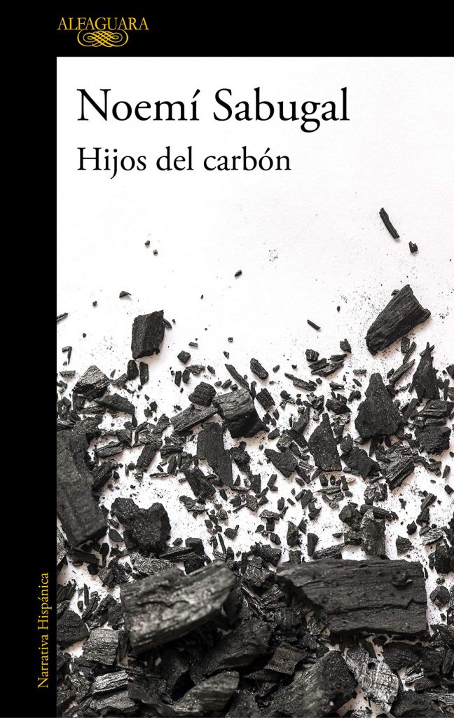 Portada de el libro “Los hijos del Carbón”, de Noemí Sabugal. Editorial Alfaguara. 2020