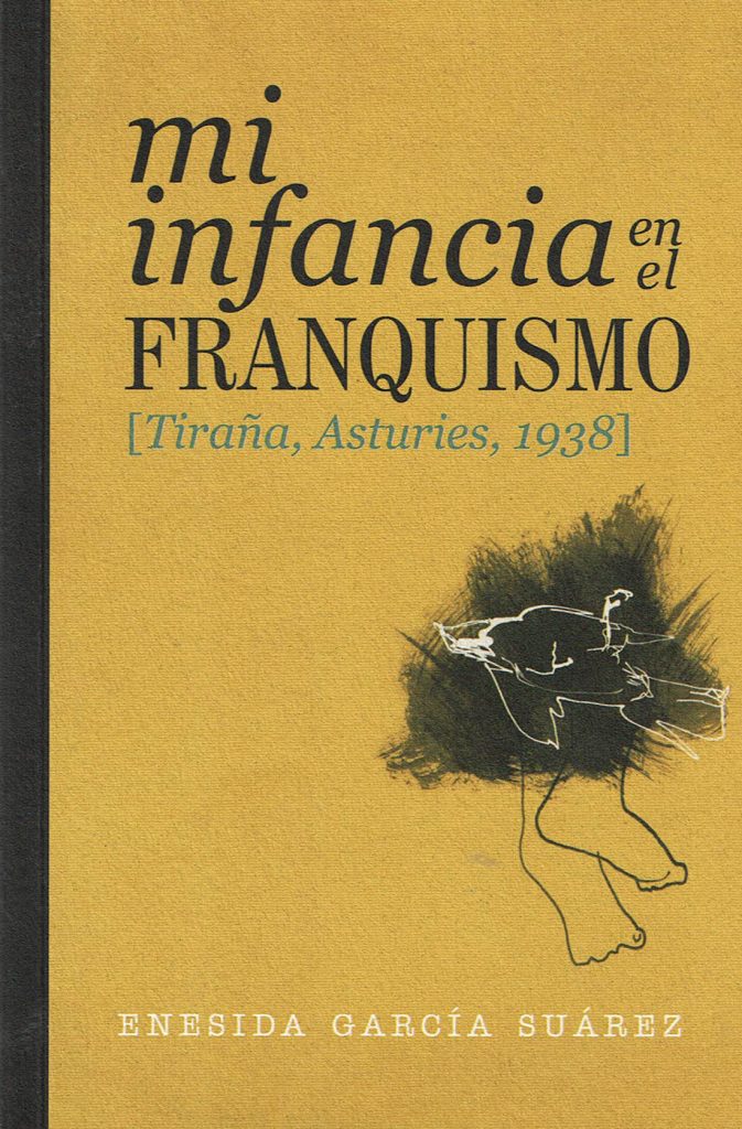 “Mi Infancia en el franquismo” de Enesida Garcia Suarez. 2018