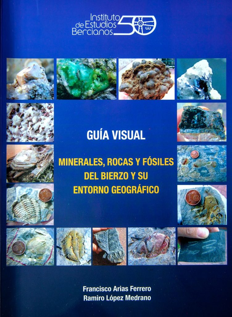 Portada del libro “Guía Visual. Minerales, rocas y Fósiles del Bierzo y su entorno Geográfico” de Francisco Arias Ferrrero y Ramiro López Medrano. Año 2009