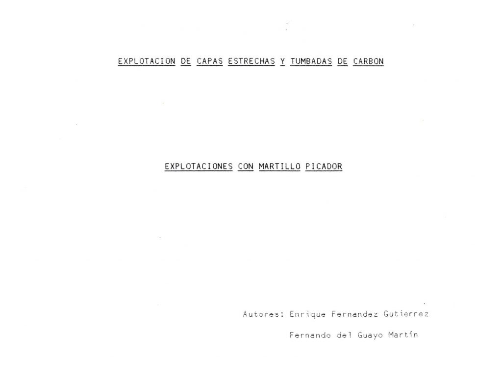 Explotacion de capas estrechas y tumbadas de Carbon. Explotaciones con martillo picador, de Enrique Fernandez y Fernando del Guayo. Año 1989. Caja 21. Doc 10. 20 páginas