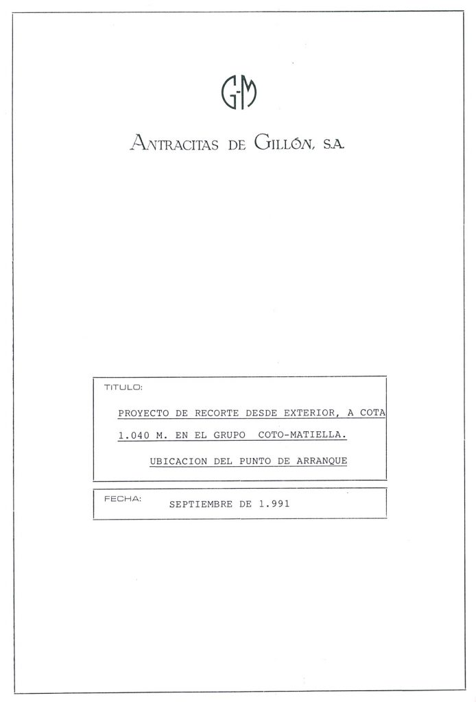 Antracitas de Guillon S.A. Proyecto de recorte desde el exterior, a cota 1040M. en el grupo Coto-Matiella. Ubicacion del punto de arranque. Año 1991. Caja 21. Doc 2. 23 páginas