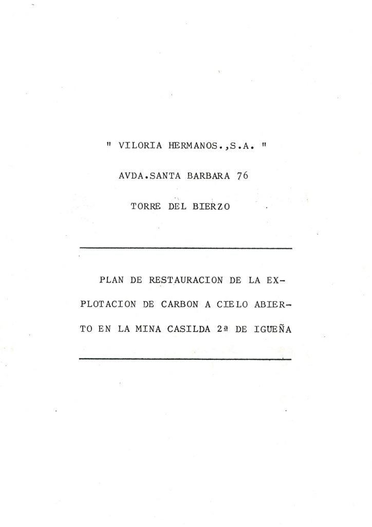 Plan de restauracion de la explotacion a Cielo Abierto en la mina Casilda 2º de Igueña, de Ia empresa Viloria Hermanos S.A. Año 1983. Caja 21. Doc 9. 10 páginas