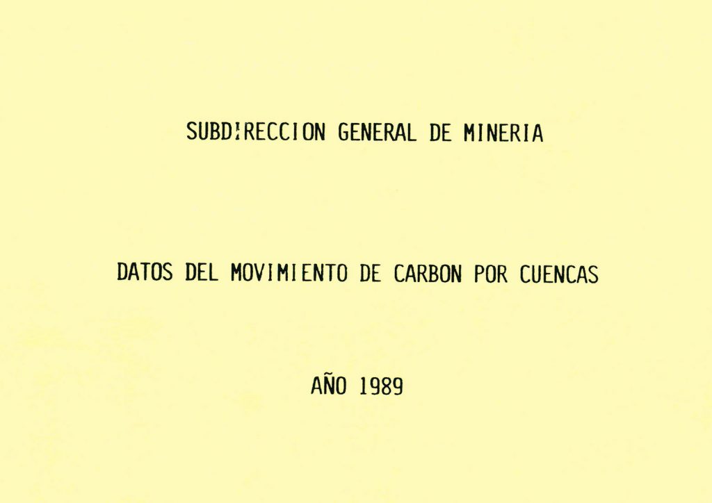 Informe de datos del movimiento de carbón por cuencas. Subdirección general de minería. Año 1989. Caja 14. Doc 10. 86 páginas