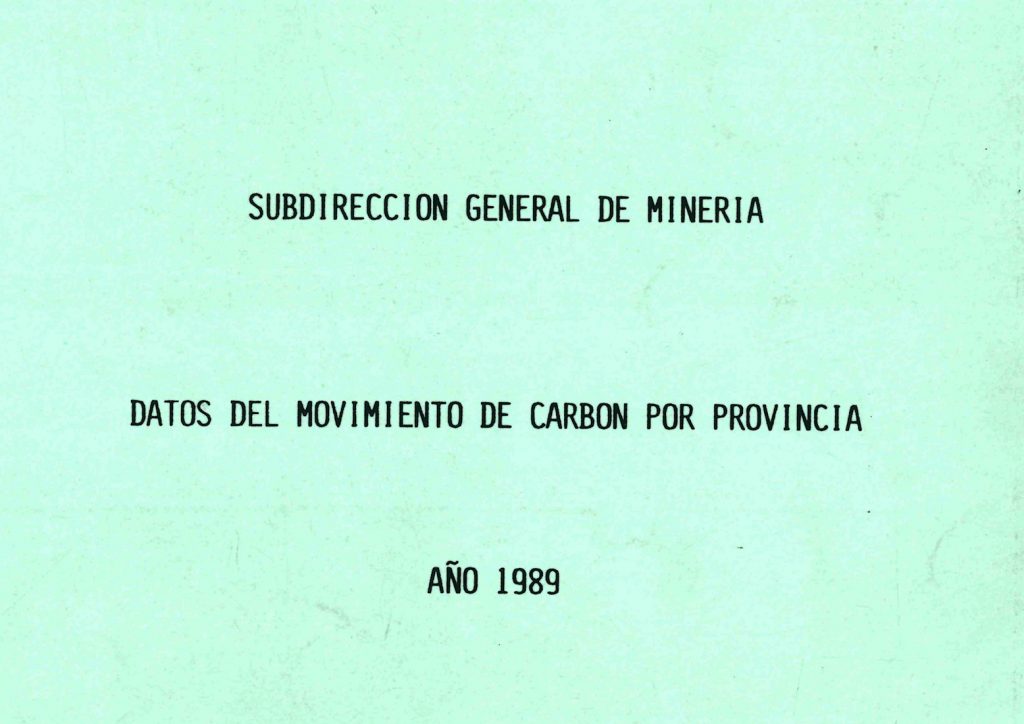 Informe de datos del movimiento de carbón por provincia. Subdirección general de minería. Año 1989. Caja 14. Doc 13. 86 páginas