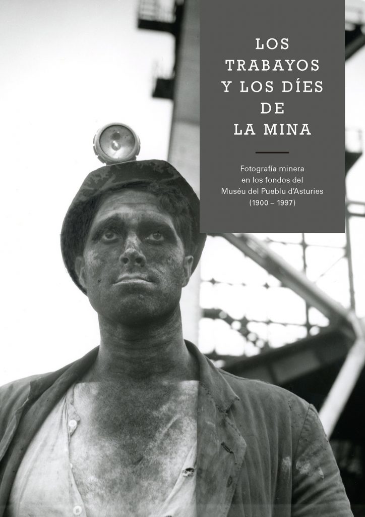 Publicación Los trabayos y los dies de la mina.  Museo del Pueblo de Asturias. Año 2020. 82 paginas